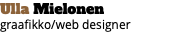 Ulla Mielonen graafikko/web designer 
