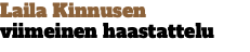 Laila Kinnusen  viimeinen haastattelu