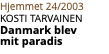 Hjemmet 24/2003 kosti tarvainen Danmark blev  mit paradis