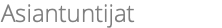 Asiantuntijat