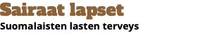 Sairaat lapset Suomalaisten lasten terveys